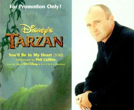 You'll Be In My Heart by Phil Collins .